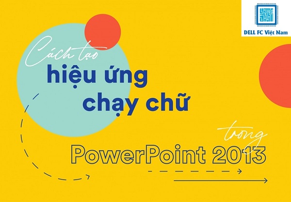 Hướng dẫn cách tạo hiệu ứng trong Powerpoint đơn giản nhất 1 cach tao hieu ung trong powerpoint dellfcvietnam 1
