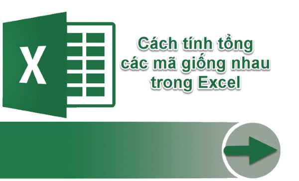 cach tinh tong cac ma giong nhau trong excel congngheaz