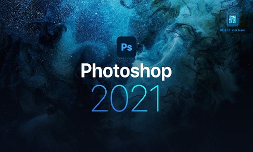 Tải Adobe Photoshop CC 2021 Google Drive + Fshare Full vĩnh viễn 37 photoshop 2021 dellfcvietnam