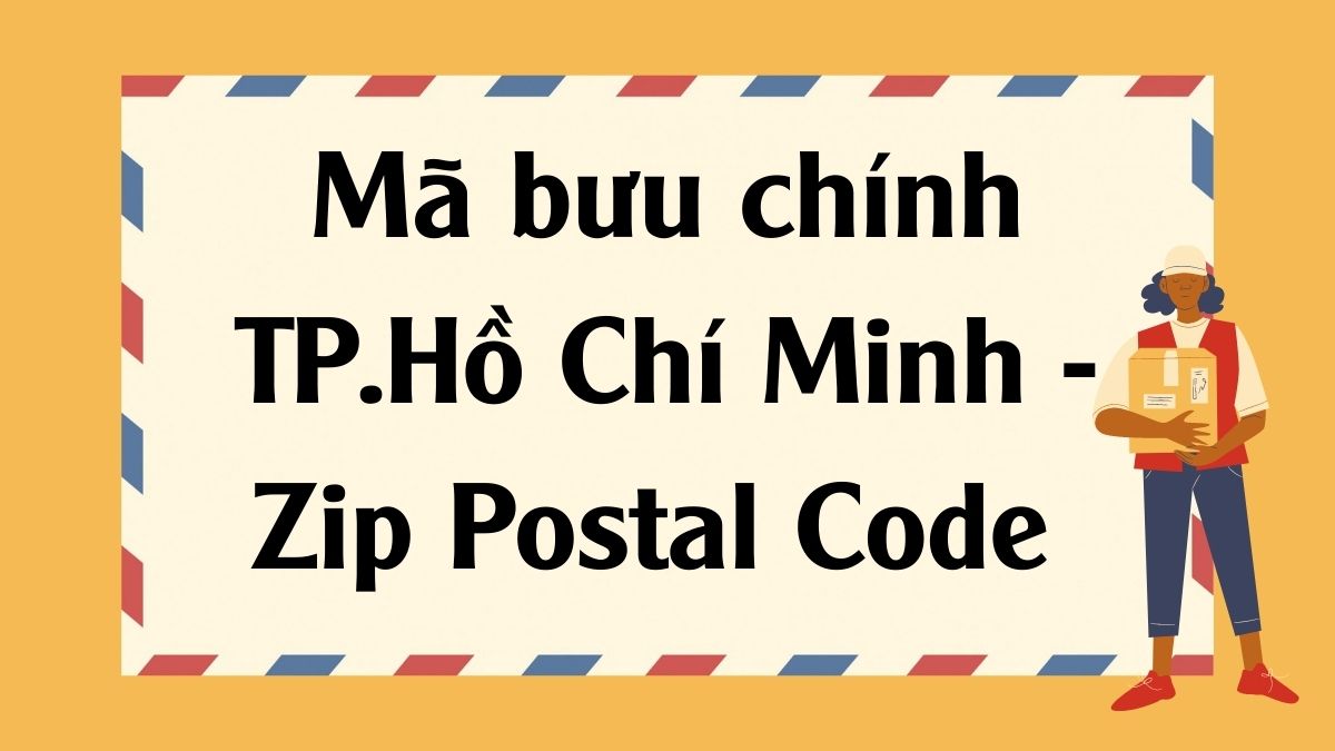 Mã Bưu Chính TPHCM - Bảng Mã Zip Code Hồ Chí Minh mới nhất 2023 26 ma buu chinh tphcm congngheaz