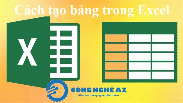 Cách tạo bảng trong Excel nhanh, đơn giản & chi tiết nhất 2025 26 cach tao bang trong excel chi tiet congngheaz