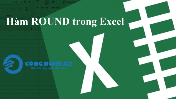 Hàm ROUND trong Excel là gì? Cú pháp, cách dùng & ví dụ chi tiết 20 ham round trong excel la gi congngheaz