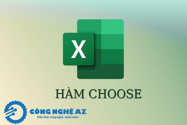 Hàm Choose trong Excel là gì? Cú pháp, cách dùng và ví dụ chi tiết 1 ham choose trong excel la gi congngheaz