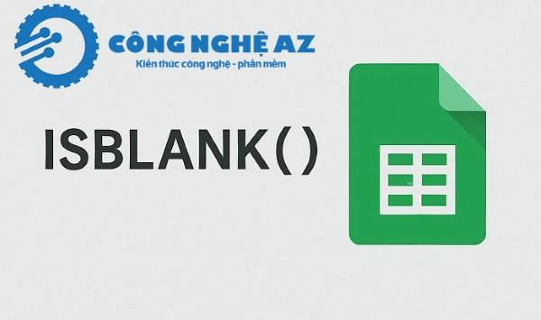 cu phap ham isblank trong excel congngheaz