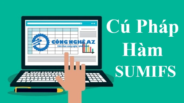 Hàm SUMIFS trong Excel là gì? Cú pháp & cách dùng hàm SUMIFS chi tiết 2 cu phap ham sumifs trong excel congngheaz