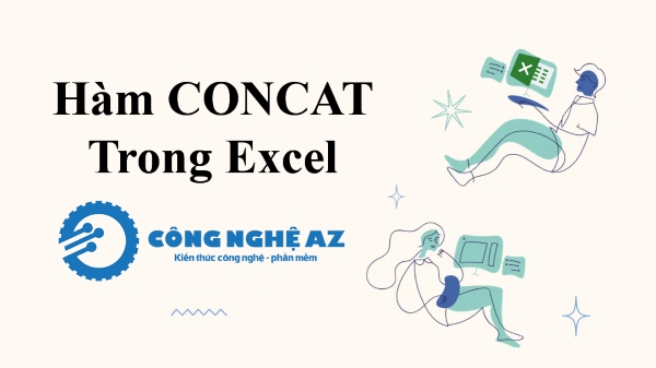 Hàm CONCAT trong Excel là gì? Cách dùng hàm CONCAT trong Excel 2025 1 ham concat trong excel la gi congngheaz