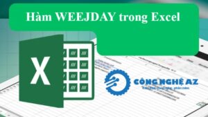 ham weekday trong excel la gi congngheaz