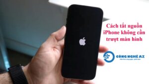 cach tat nguon iphone khong can truot man hinh congngheaz