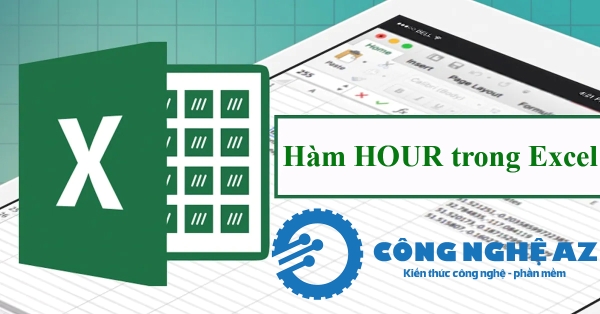 Hàm HOUR trong Excel là gì? Cách sử dụng hàm HOUR trong Excel 1 ham hour trong excel la gi congngheaz