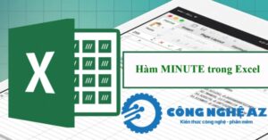 ham minute trong excel la gi congngheaz