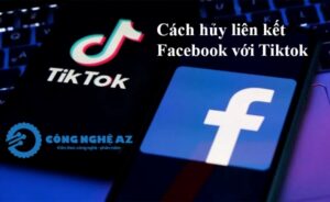 cach huy lien ket facebook voi tiktok congngheaz 1